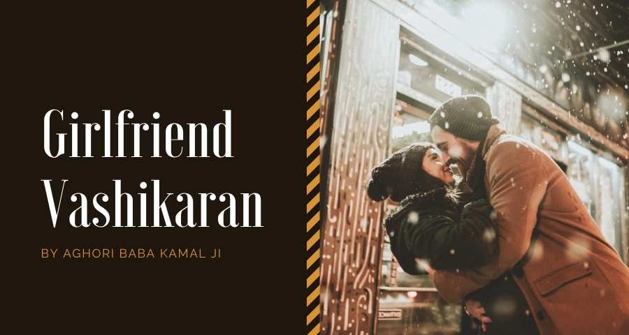 Girlfriend Vashikaran